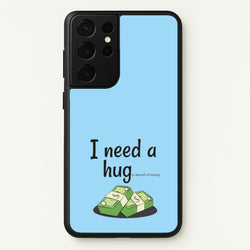 I Need A Hug - Funny Quotes  - Funny Quotes Phone Case for Galaxy S21 Ultra