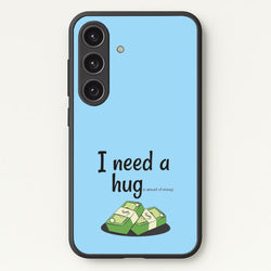 I Need A Hug - Funny Quotes  - Funny Quotes Phone Case for Galaxy S24FE