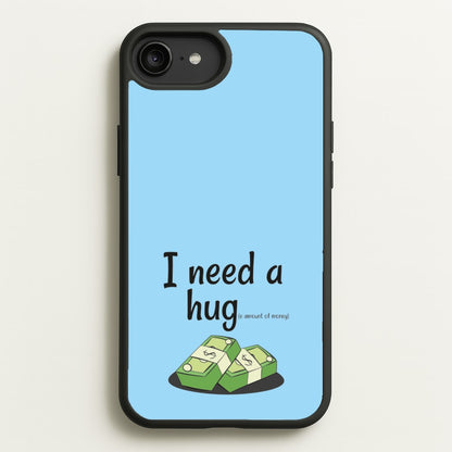 I Need A Hug - Funny Quotes  - Funny Quotes Phone Case for iPhone 6 Plus / 7 Plus / 8 Plus