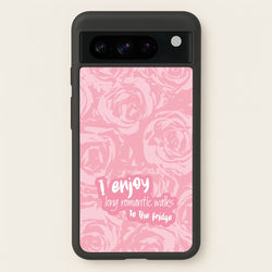 I Enjoy Long Romantic Walks - Funny Quotes  - Funny Quotes Phone Case for Google Pixel 8 Pro