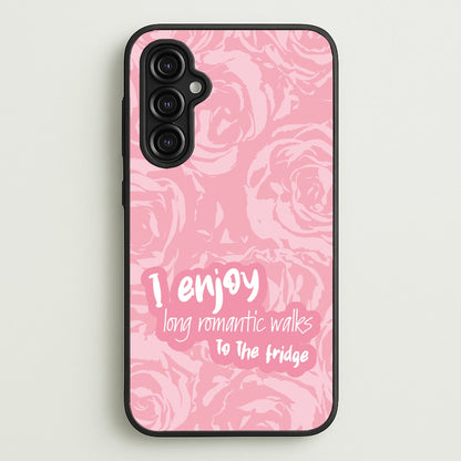 I Enjoy Long Romantic Walks - Funny Quotes  - Funny Quotes Phone Case for Galaxy A14
