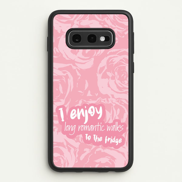 I Enjoy Long Romantic Walks - Funny Quotes  - Funny Quotes Phone Case for Galaxy S10e