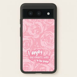 I Enjoy Long Romantic Walks - Funny Quotes  - Funny Quotes Phone Case for Google Pixel 8a
