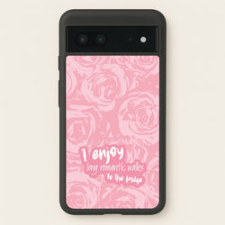 I Enjoy Long Romantic Walks - Funny Quotes  - Funny Quotes Phone Case for Google Pixel 7