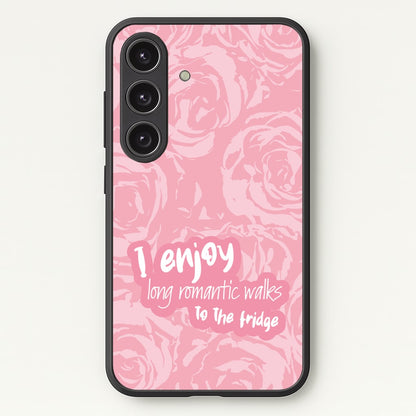 I Enjoy Long Romantic Walks - Funny Quotes  - Funny Quotes Phone Case for Galaxy S24FE