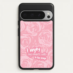 I Enjoy Long Romantic Walks - Funny Quotes  - Funny Quotes Phone Case for Google Pixel 9 Pro XL