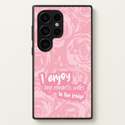 I Enjoy Long Romantic Walks - Funny Quotes  - Funny Quotes Phone Case for Galaxy S24 Ultra