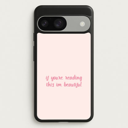 If You're Reading This Im Beautiful - Funny Quotes  - Funny Quotes Phone Case for Google Pixel 9 / 9 Pro