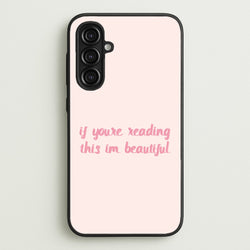 If You're Reading This Im Beautiful - Funny Quotes  - Funny Quotes Phone Case for Galaxy A16
