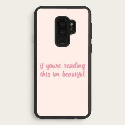 If You're Reading This Im Beautiful - Funny Quotes  - Funny Quotes Phone Case for Galaxy S9 Plus