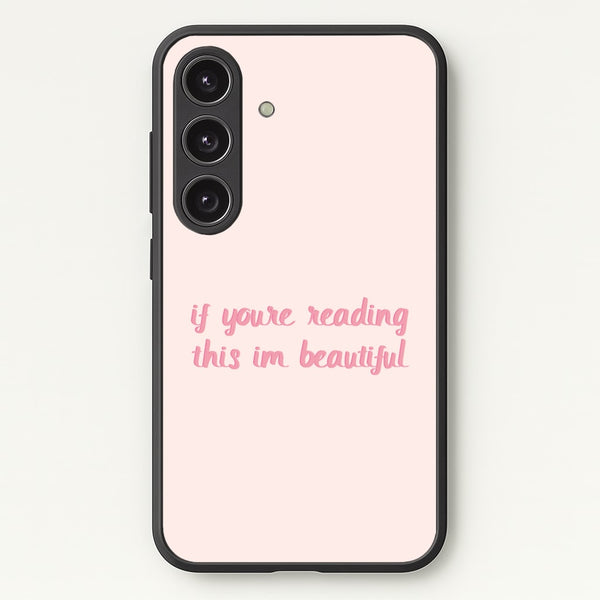 If You're Reading This Im Beautiful - Funny Quotes  - Funny Quotes Phone Case for Galaxy S24