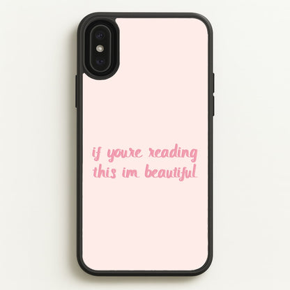 If You're Reading This Im Beautiful - Funny Quotes  - Funny Quotes Phone Case for iPhone XS Max