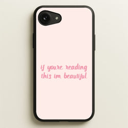 If You're Reading This Im Beautiful - Funny Quotes  - Funny Quotes Phone Case for iPhone 16e