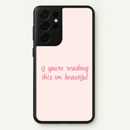 If You're Reading This Im Beautiful - Funny Quotes  - Funny Quotes Phone Case for Galaxy S21 Ultra
