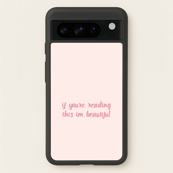 If You're Reading This Im Beautiful - Funny Quotes  - Funny Quotes Phone Case for Google Pixel 8 Pro