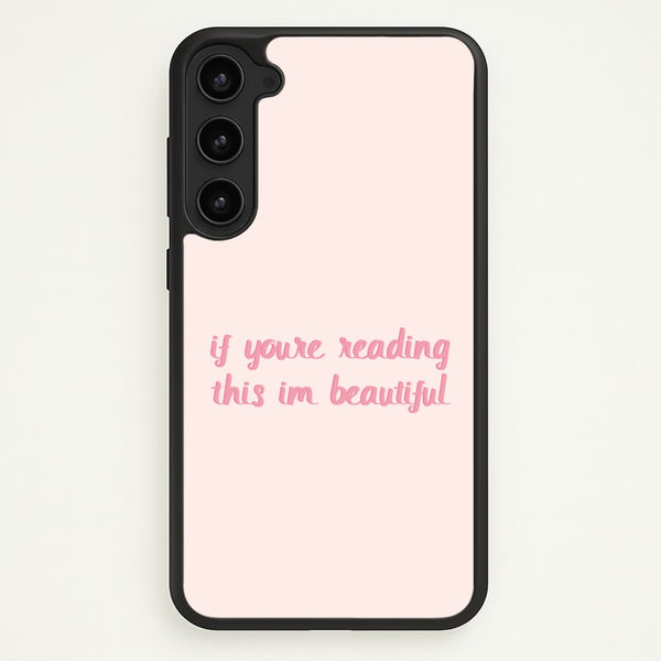 If You're Reading This Im Beautiful - Funny Quotes  - Funny Quotes Phone Case for Galaxy S23 Plus