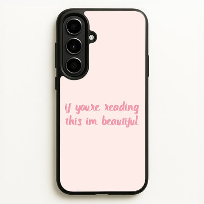 If You're Reading This Im Beautiful - Funny Quotes  - Funny Quotes Phone Case for Galaxy A56