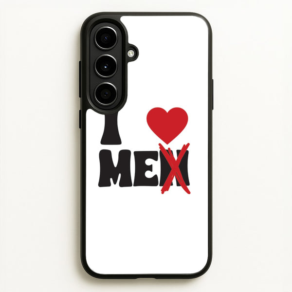 I Love Me - Funny Quotes  - Funny Quotes Phone Case for Galaxy A56