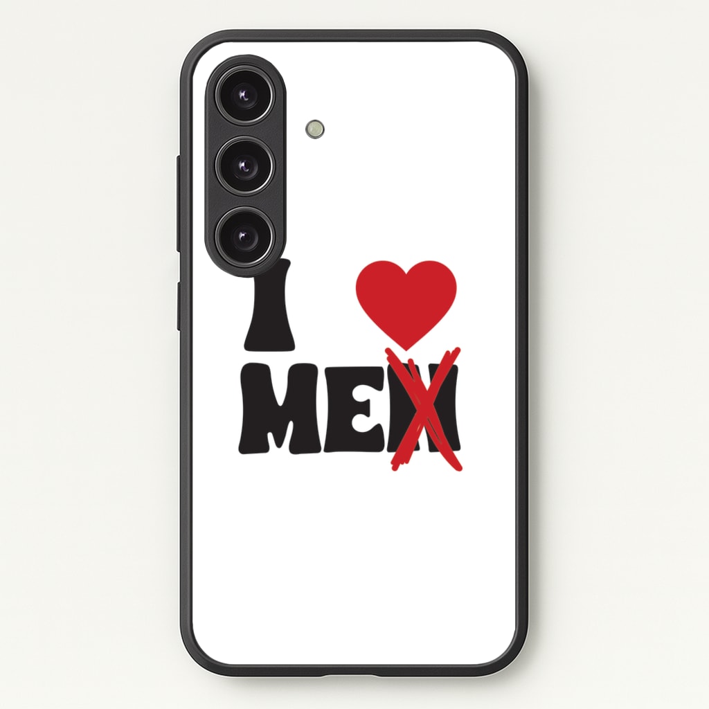 I Love Me - Funny Quotes  - Funny Quotes Phone Case for Galaxy S25