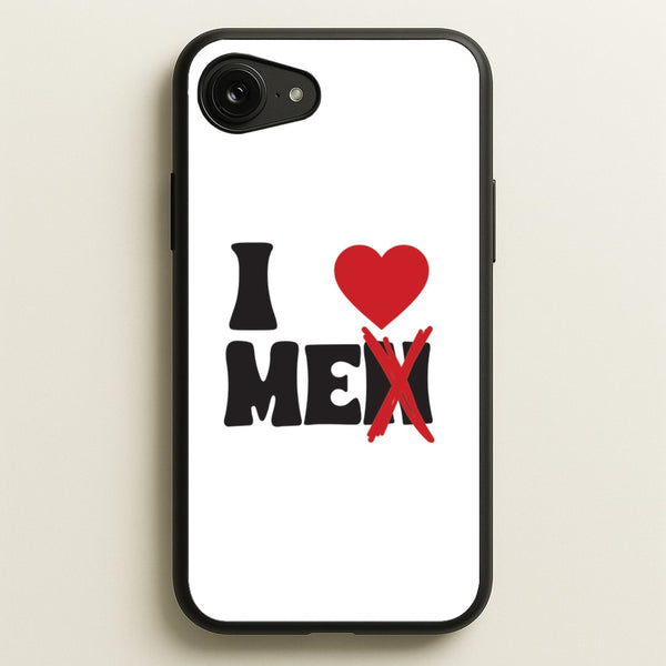I Love Me - Funny Quotes  - Funny Quotes Phone Case for iPhone 16e