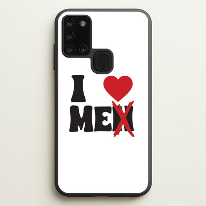 I Love Me - Funny Quotes  - Funny Quotes Phone Case for Galaxy A21s