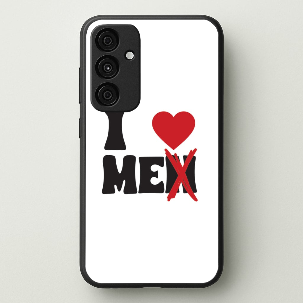 I Love Me - Funny Quotes  - Funny Quotes Phone Case for Galaxy A35