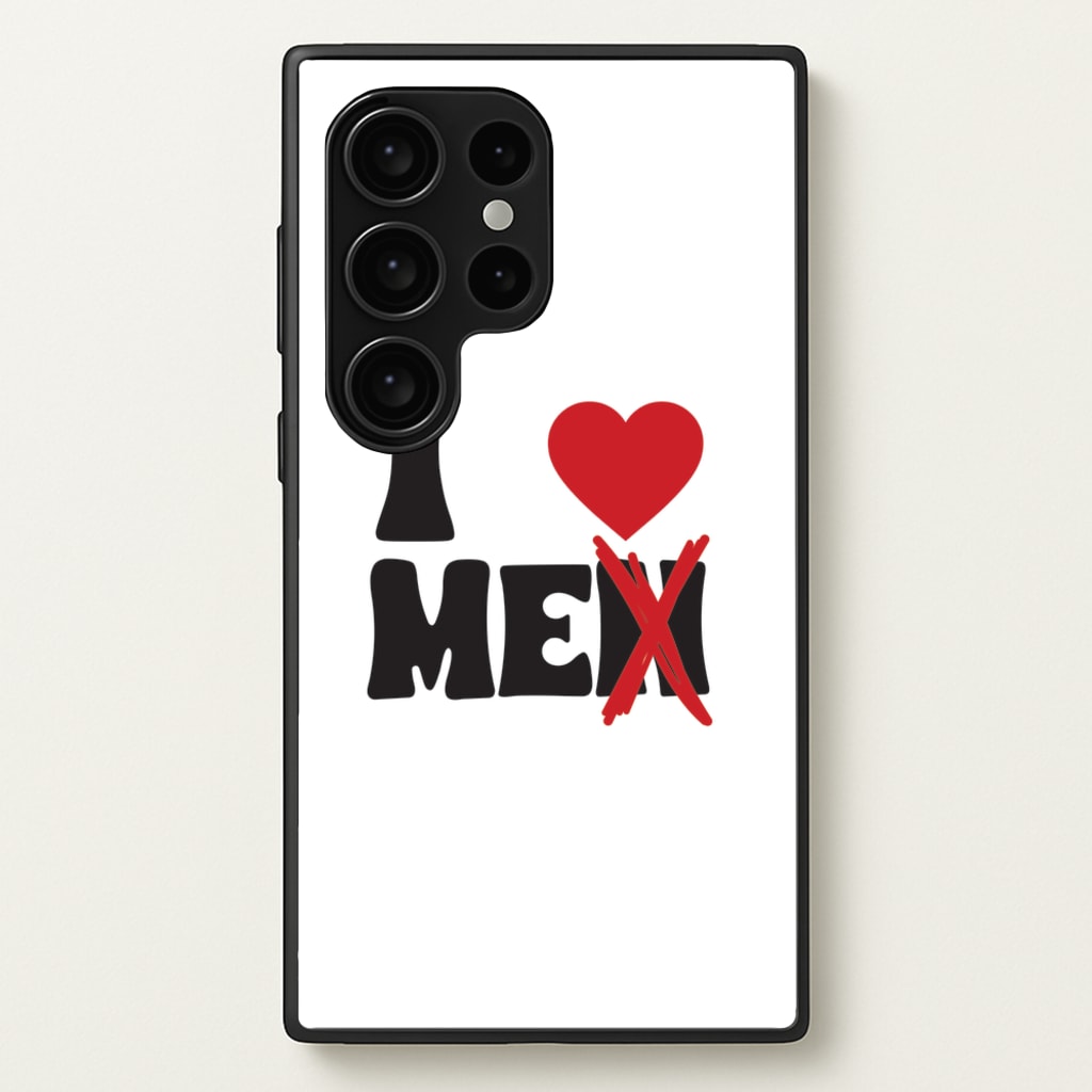 I Love Me - Funny Quotes  - Funny Quotes Phone Case for Galaxy S24 Ultra