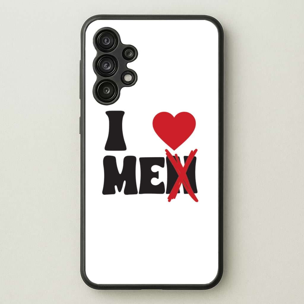 I Love Me - Funny Quotes  - Funny Quotes Phone Case for Galaxy A13
