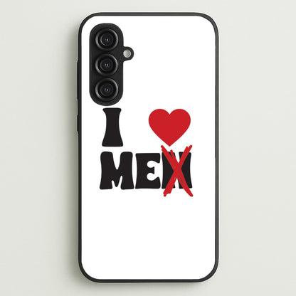I Love Me - Funny Quotes  - Funny Quotes Phone Case for Galaxy S23FE