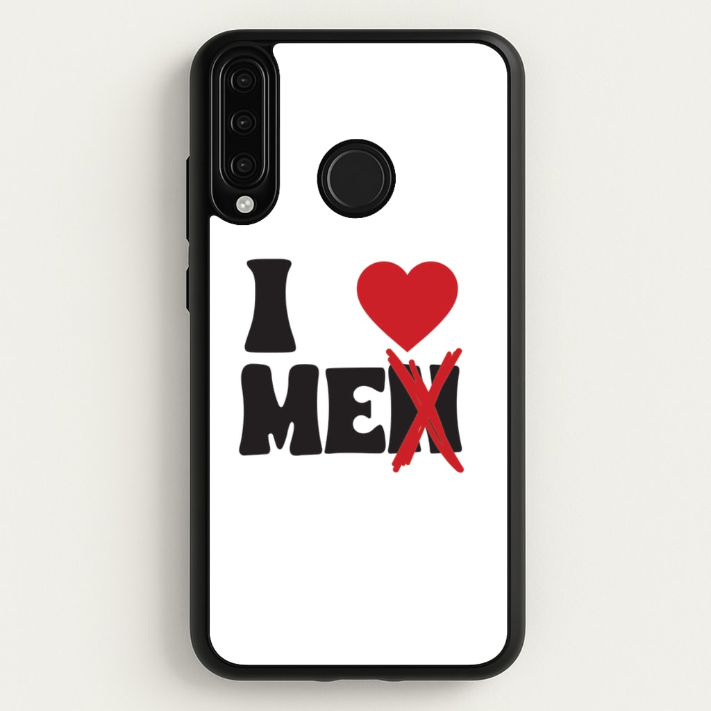I Love Me - Funny Quotes  - Funny Quotes Phone Case for Huawei P30 Lite