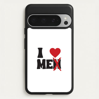 I Love Me - Funny Quotes  - Funny Quotes Phone Case for Google Pixel 9 Pro XL