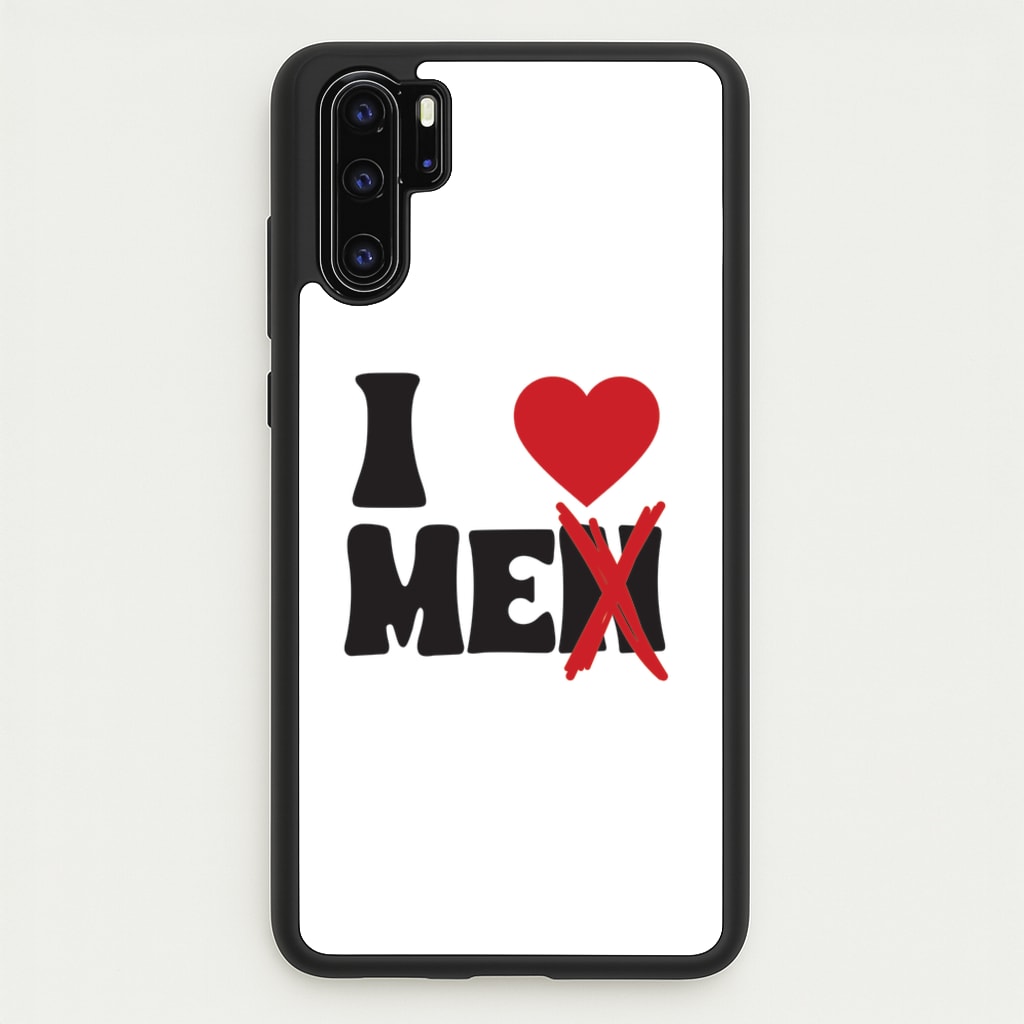 I Love Me - Funny Quotes  - Funny Quotes Phone Case for Huawei P30 Pro