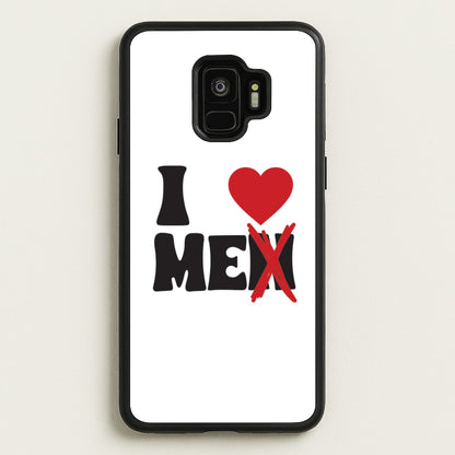 I Love Me - Funny Quotes  - Funny Quotes Phone Case for Galaxy S9
