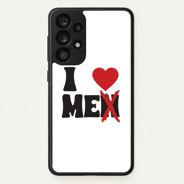 I Love Me - Funny Quotes  - Funny Quotes Phone Case for Galaxy A53