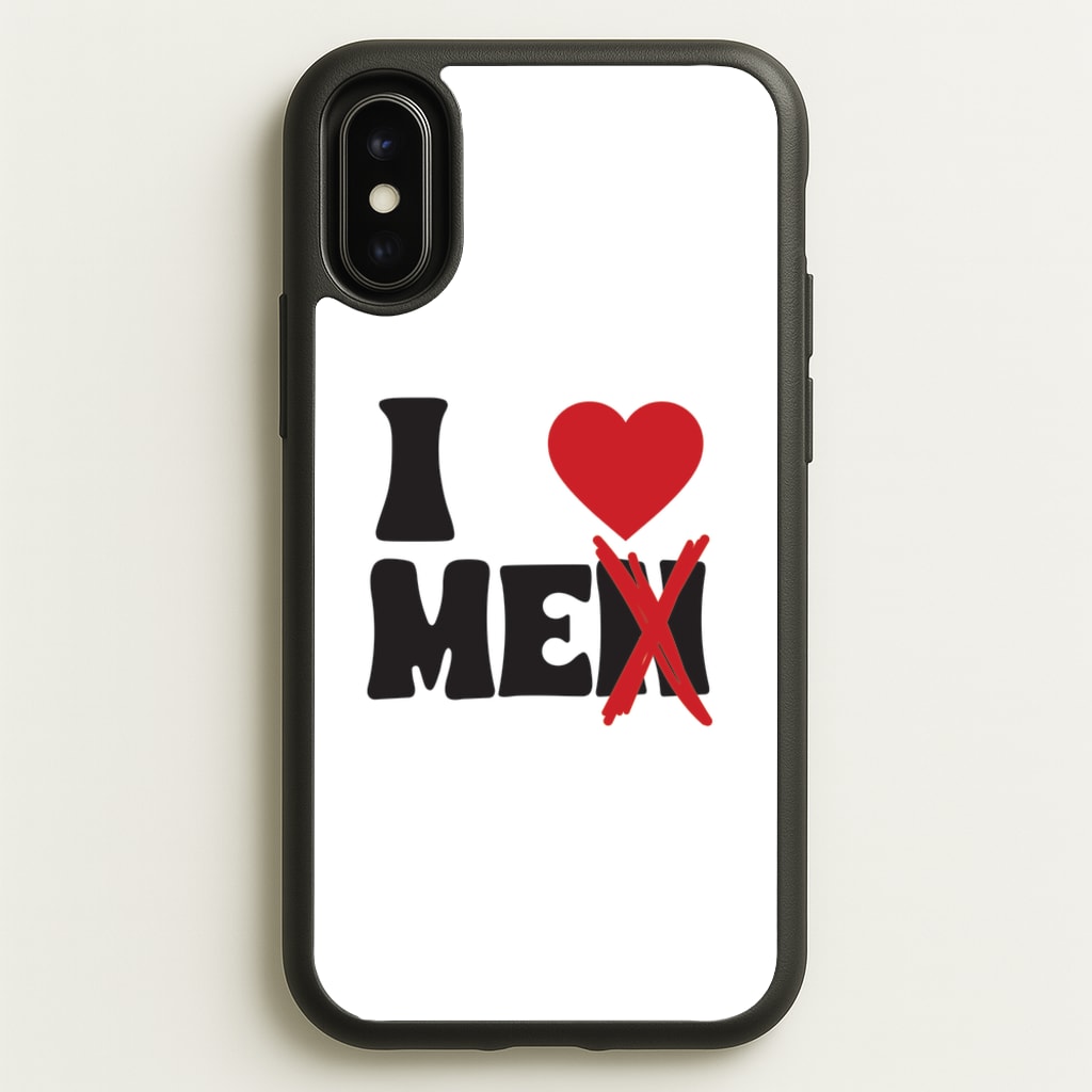I Love Me - Funny Quotes  - Funny Quotes Phone Case for iPhone X / XS