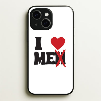 I Love Me - Funny Quotes  - Funny Quotes Phone Case for iPhone 14