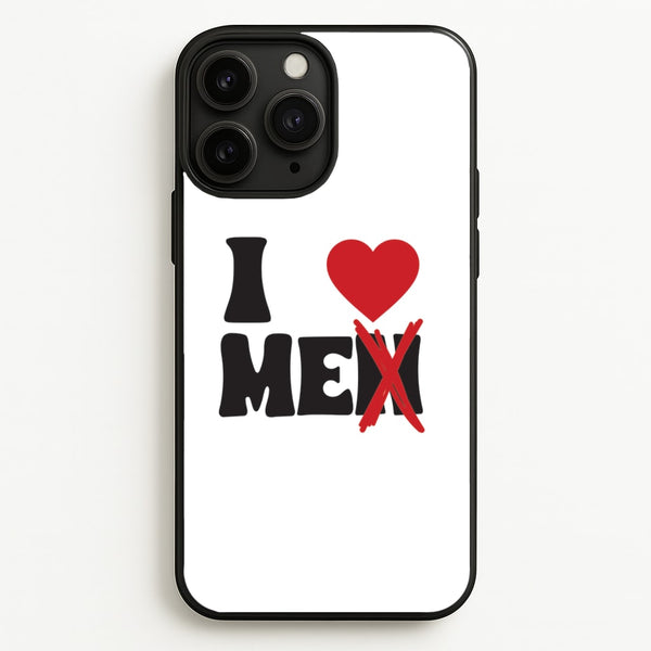 I Love Me - Funny Quotes  - Funny Quotes Phone Case for iPhone 11 Pro Max