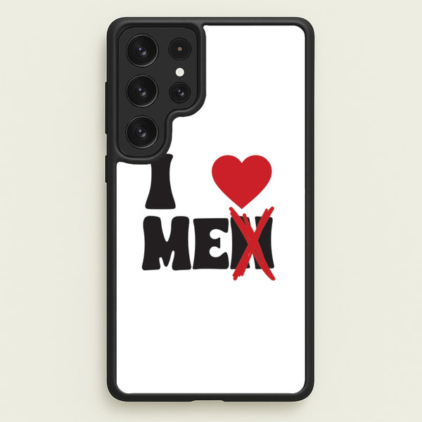 I Love Me - Funny Quotes  - Funny Quotes Phone Case for Galaxy S22 Ultra