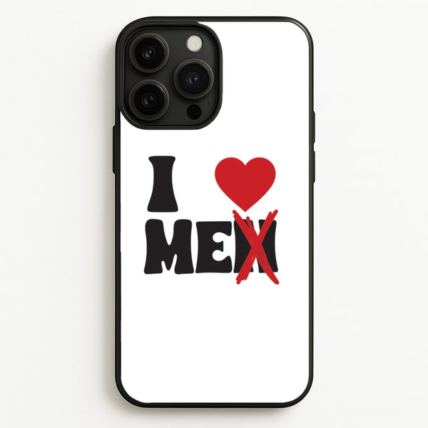 I Love Me - Funny Quotes  - Funny Quotes Phone Case for iPhone 13 Pro Max
