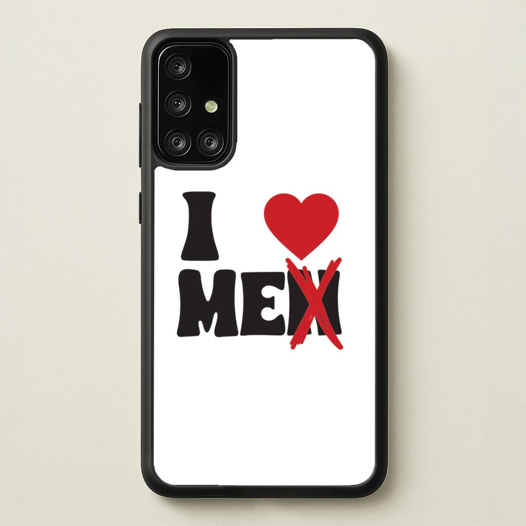 I Love Me - Funny Quotes  - Funny Quotes Phone Case for Galaxy A71