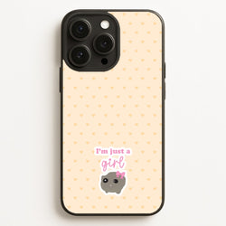 I'm Just A Girl  - Quotes Phone Case for iPhone 16 Pro Max