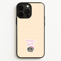 I'm Just A Girl  - Quotes Phone Case for iPhone 13 Pro Max