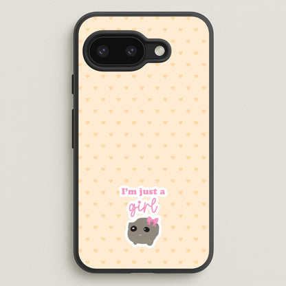 I'm Just A Girl  - Quotes Phone Case for Google Pixel 9a