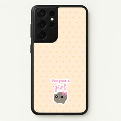 I'm Just A Girl  - Quotes Phone Case for Galaxy S21 Ultra