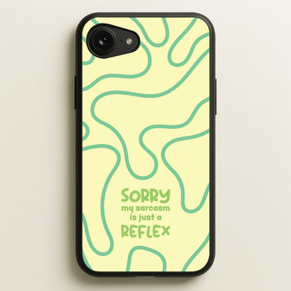 Sorry My Sarcasm  - Quotes Phone Case for iPhone 16e