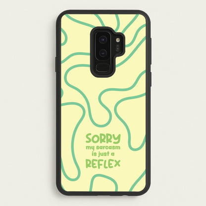 Sorry My Sarcasm  - Quotes Phone Case for Galaxy S9 Plus