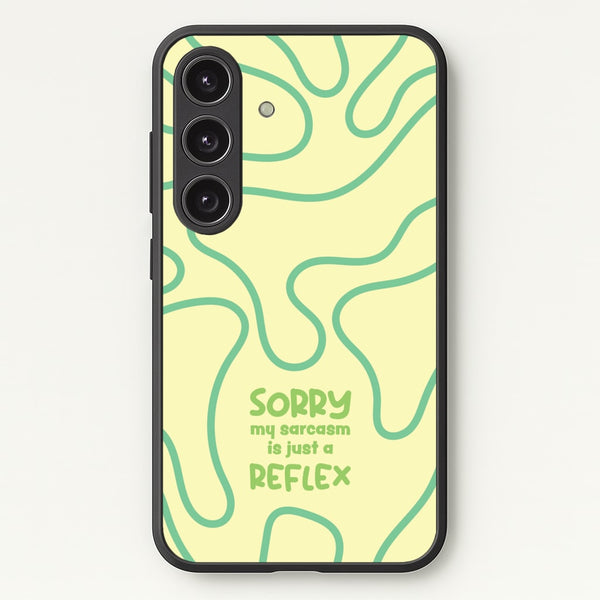 Sorry My Sarcasm  - Quotes Phone Case for Galaxy S25 Plus