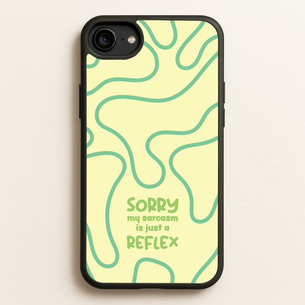 Sorry My Sarcasm  - Quotes Phone Case for iPhone 6 / 7 / 8 / SE