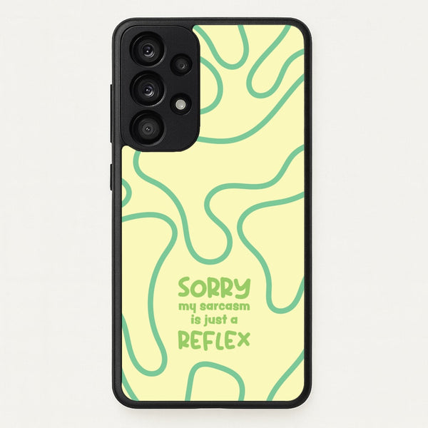 Sorry My Sarcasm  - Quotes Phone Case for Galaxy A53