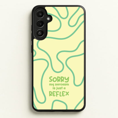 Sorry My Sarcasm  - Quotes Phone Case for Galaxy A34